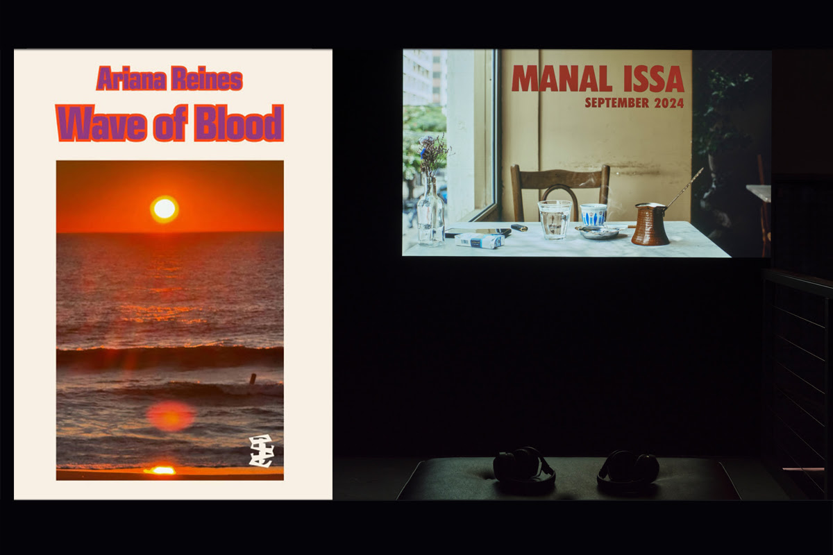 left: Ariana Reines, *Wave of Blood*, 2025, paperback book cover, 5.5 x 1 x 8.5 inches, Divided Publishing, right: Elisabeth Subrin, *The Listening Takes / Manal Issa, 2024,* 2024, installation view; pictured *Manal Issa, 2024*, installation view, photo: Daniel Kukla